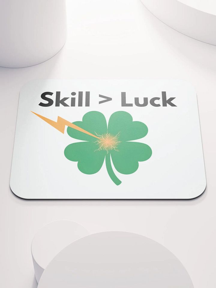 Skill > Luck Mousepad product image (1)
