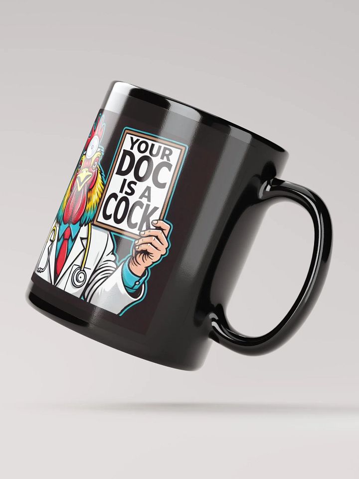 YOUR DOC IS A COCK MUG BLK product image (2)