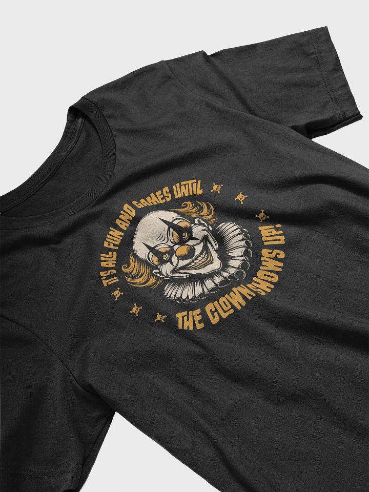 It's All Fun and Games Until the Clown Shows Up Retro T-shirt product image (2)