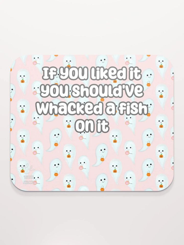 If You Liked it, You Should've Whacked a Fish On It Medium Mouse Mat - cute ghosts product image (2)