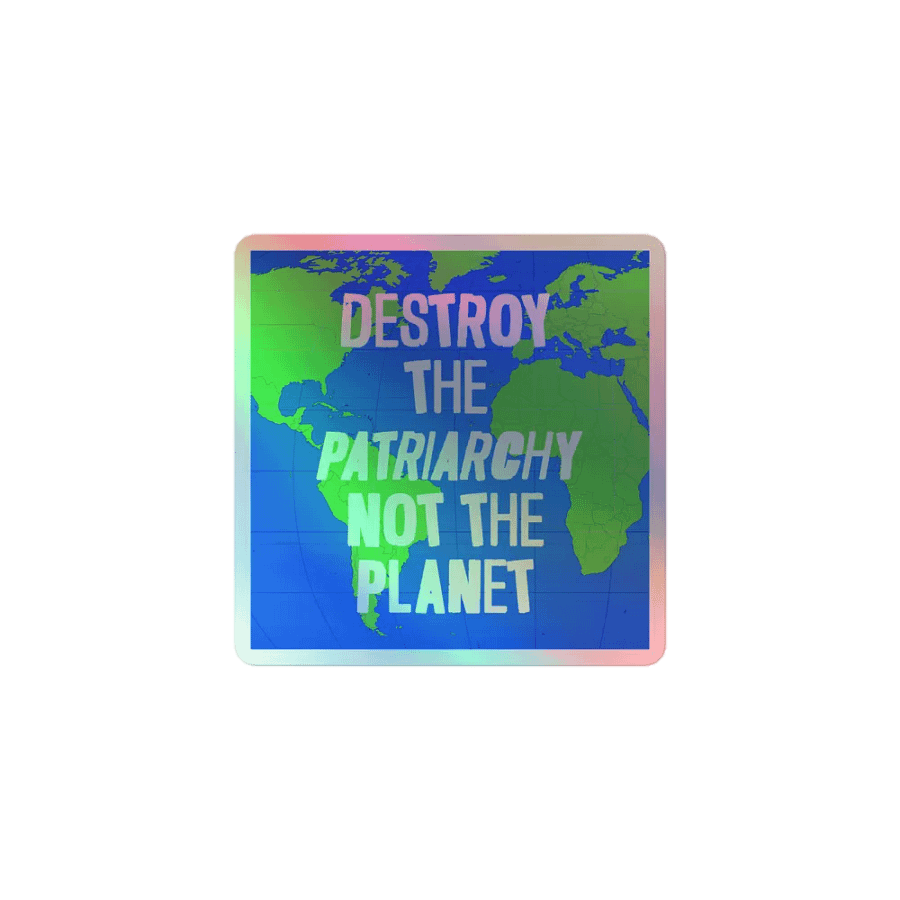 Destroy The Patriarchy - Holo Sticker product image (1)