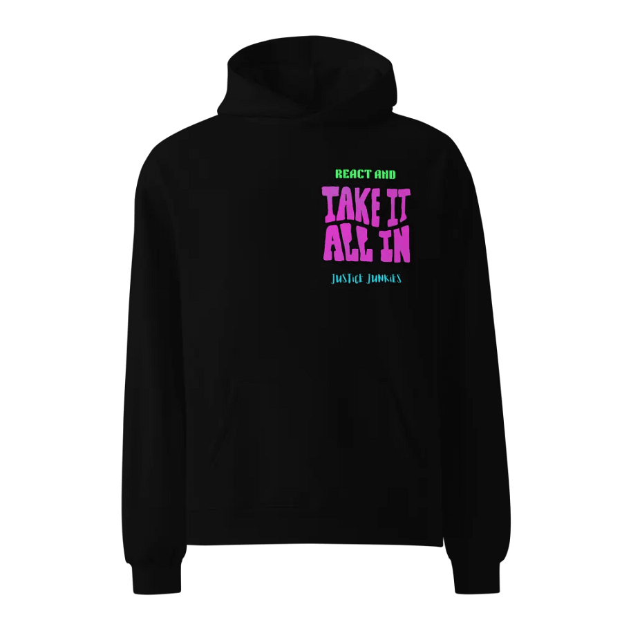 REACT AND TAKE IT ALL IN DOUBLE J ROSE HOODIE product image (1)