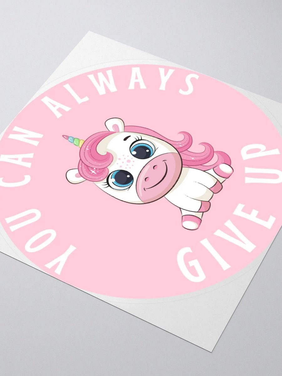 You Can Always Give Up Sticker product image (3)