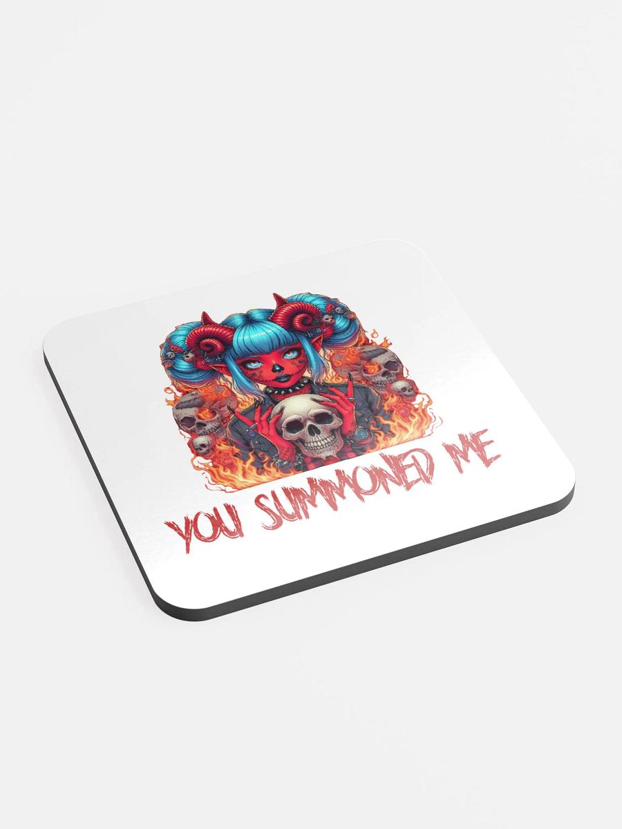 You summoned me coaster product image (2)