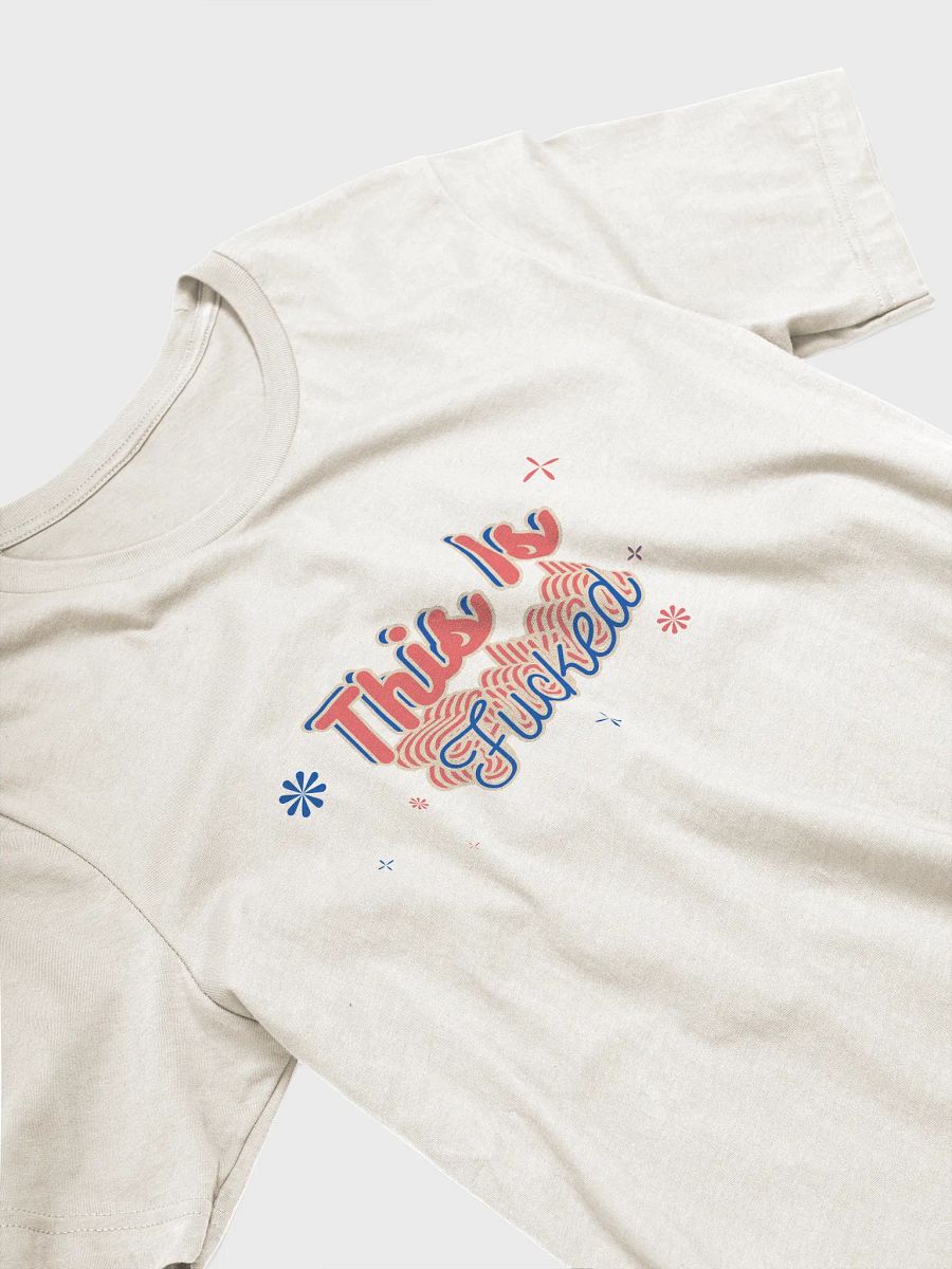 This Is Fucked Tee product image (43)