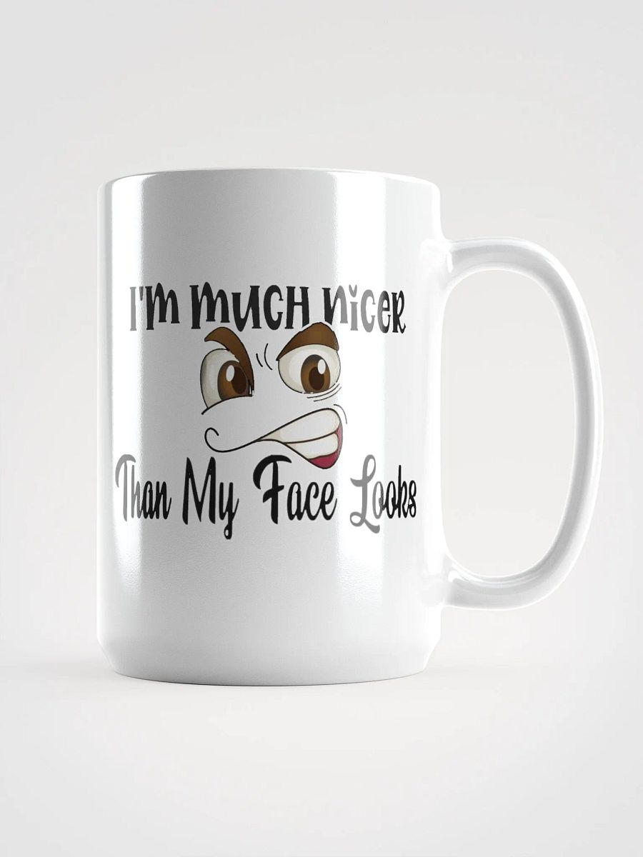 Nicer than my face looks coffee cup product image (1)