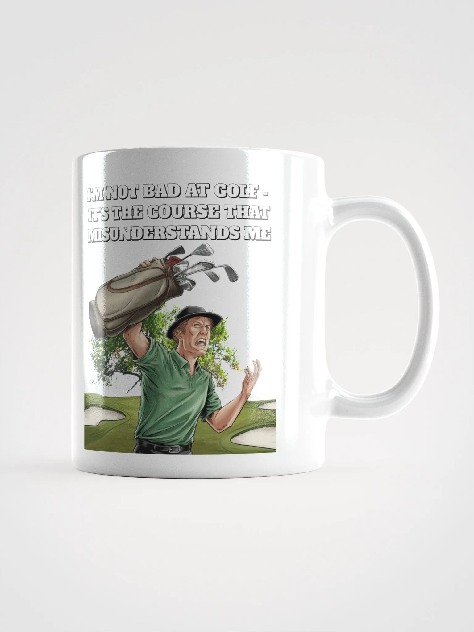 I'm Not Bad At Golf - It's The Course That Misunderstands Me White Mug product image (1)