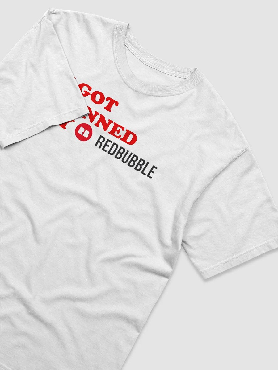 I GOT BANNED BY REDBUBBLE product image (3)