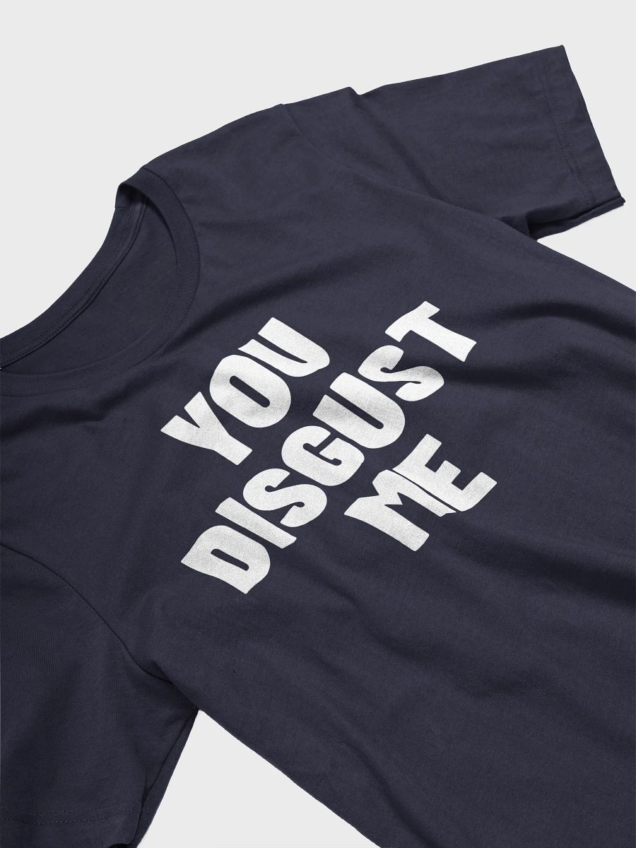 You Disgust Me product image (3)
