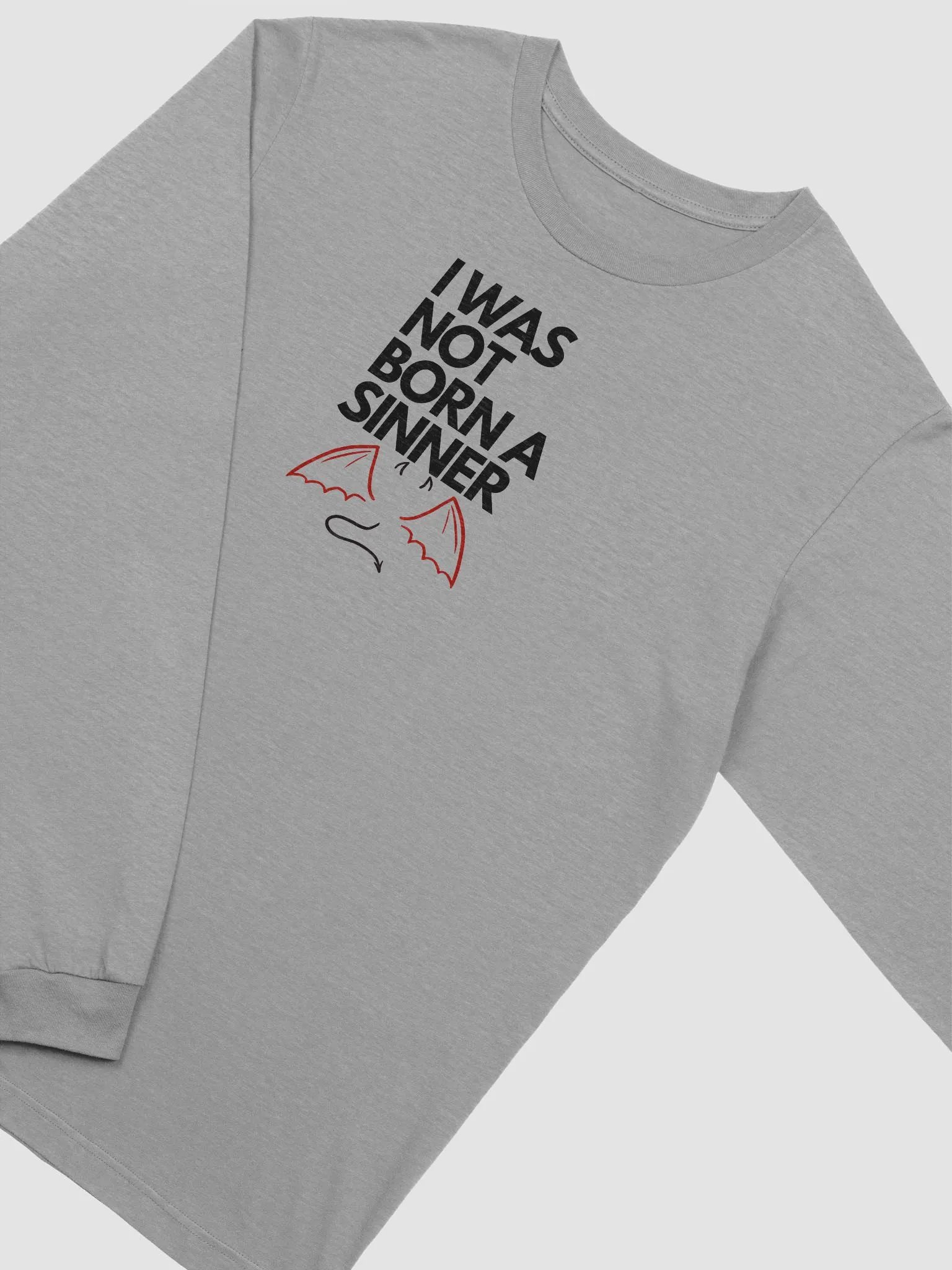 Long Sleeve Tee - I Was Not Born a Sinner product image (3)
