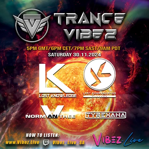 Join us this Saturday 30 November 2024 for Trance Vibez on www.Vibez.Live from 7PM SAST 6pm CET / 5pm BST / 9AM PST Hosted by...
