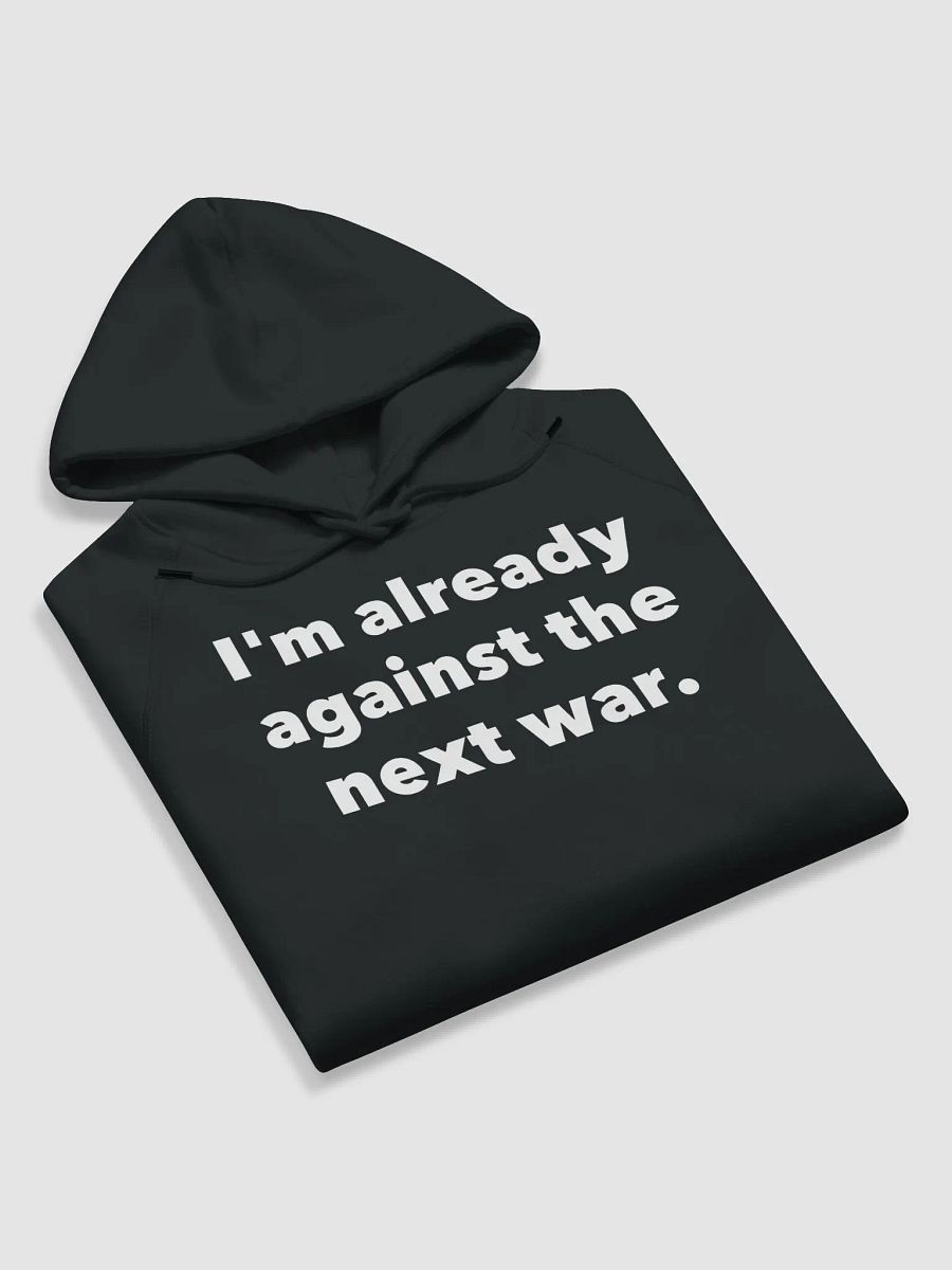 I'm already against the next war. product image (6)