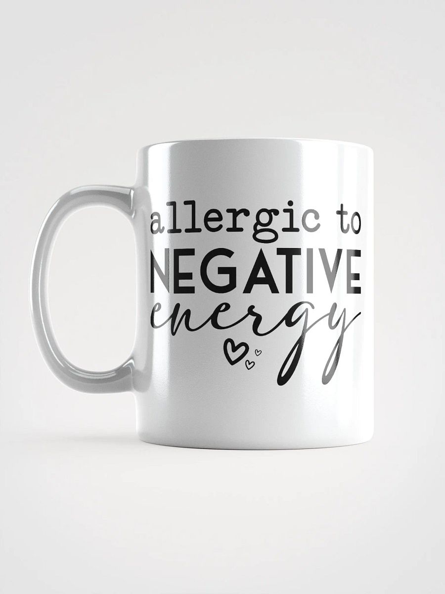 Allergic To Negative Energy Mug product image (6)