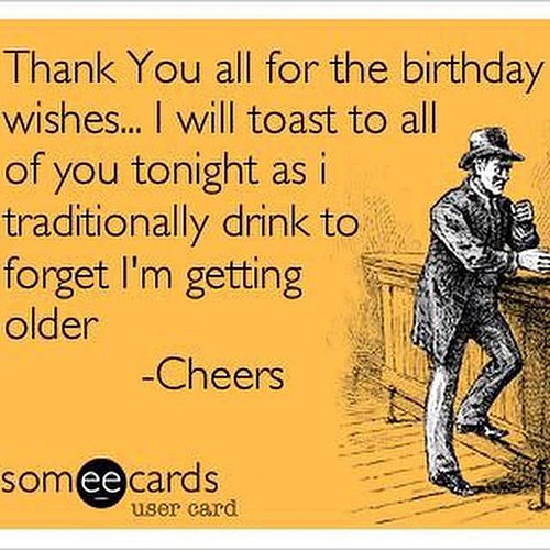 Thank you everyone! App you all! 34 was a great! 35 will be greater!