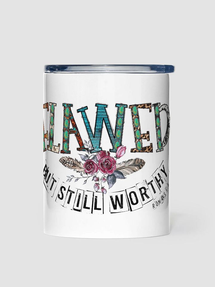 Flawed But Still Worthy - Kids Tumbler product image (1)