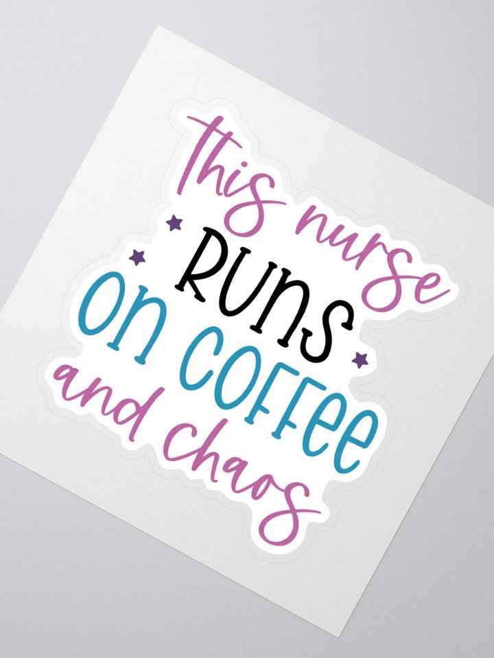 This Nurse Runs on Coffee and Chaos Sticker product image (5)