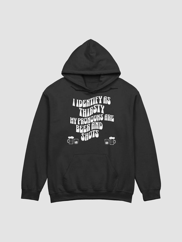 I Identify As Thirsty Graphic Hoodie product image (9)