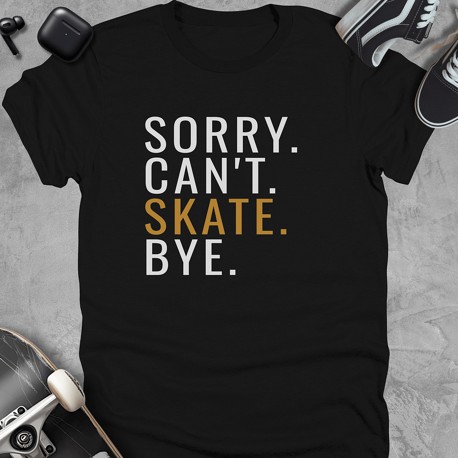 Sorry can't skate bye, Funny skateboarding t-shirt, Unisex product image (1)