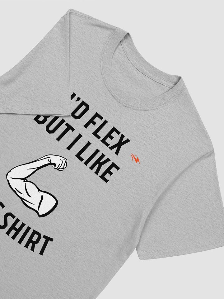 I'd Flex But I like This Shirt Unisex T-Shirt V12 product image (5)