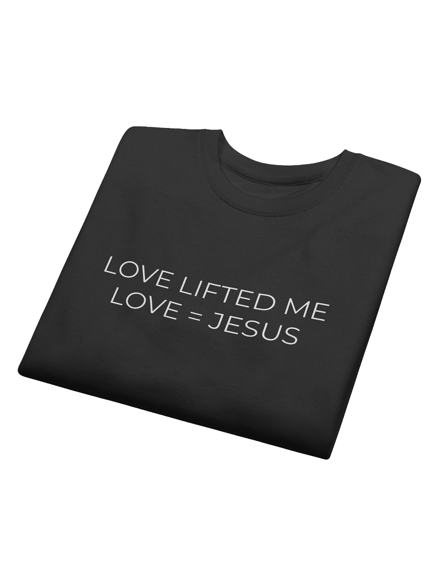 Love Lifted Me / Love = Jesus - Christian Sweatshirt with a Powerful Gospel Message product image (32)
