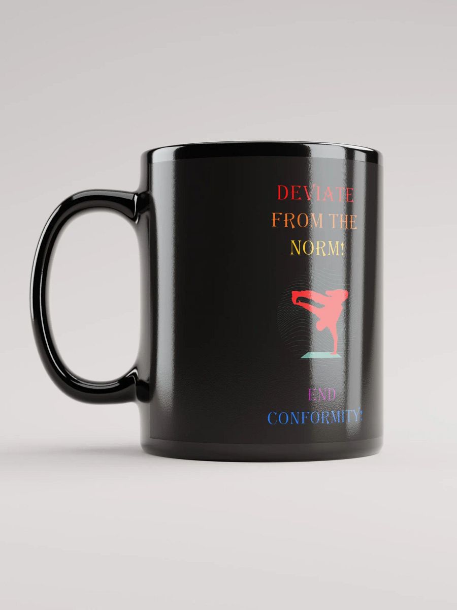 Deviate From The Norm: End Conformity! Black Mug product image (11)