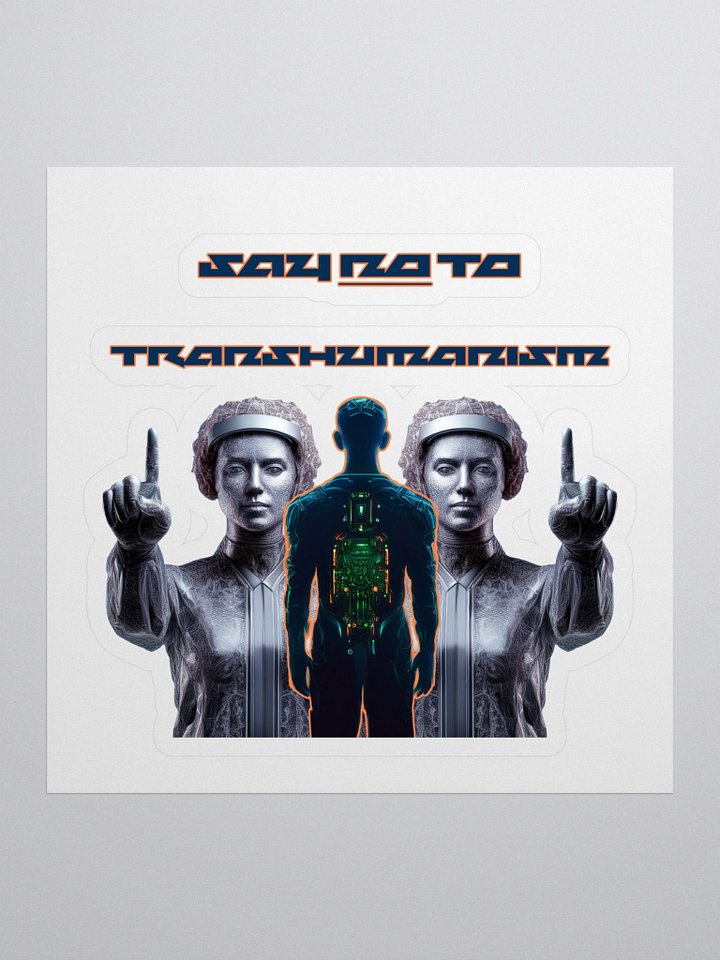 Say NO To Transhumanism Sticker product image (1)