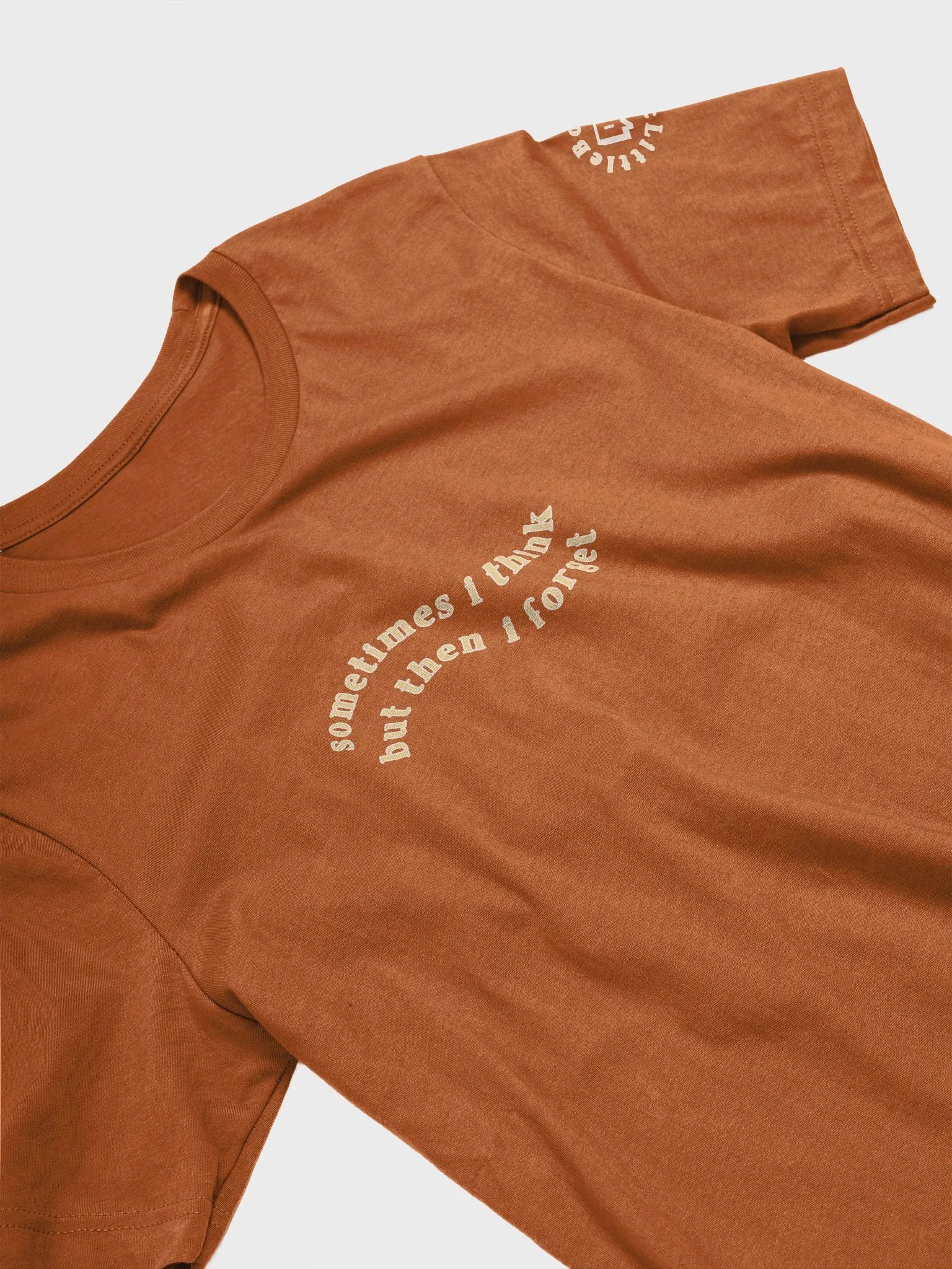 Sometimes I Think T-Shirt product image (5)