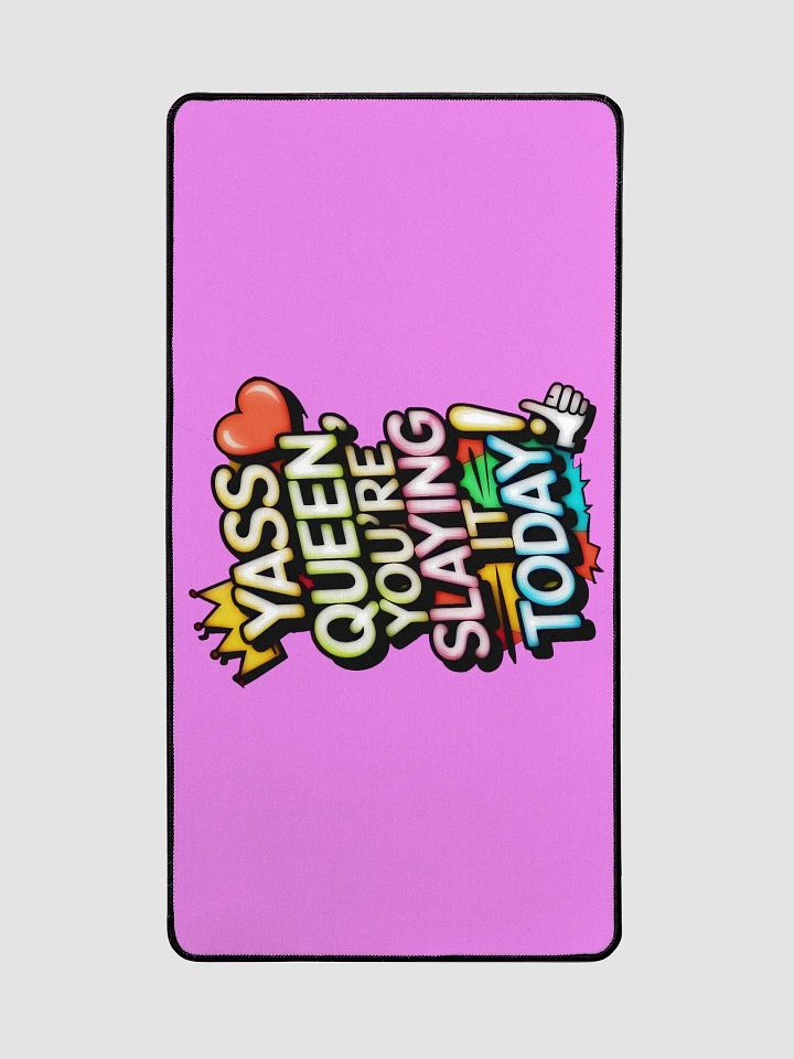 Yass Queen You're Slaying It Today! (H003) product image (2)