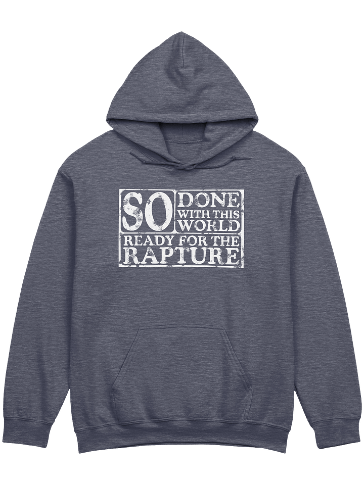 So Done With This World, So Ready For The Rapture Hoodie product image (1)