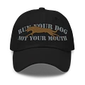 Run Your Dog, Not Your Mouth Classic Dad Hat product image (7)