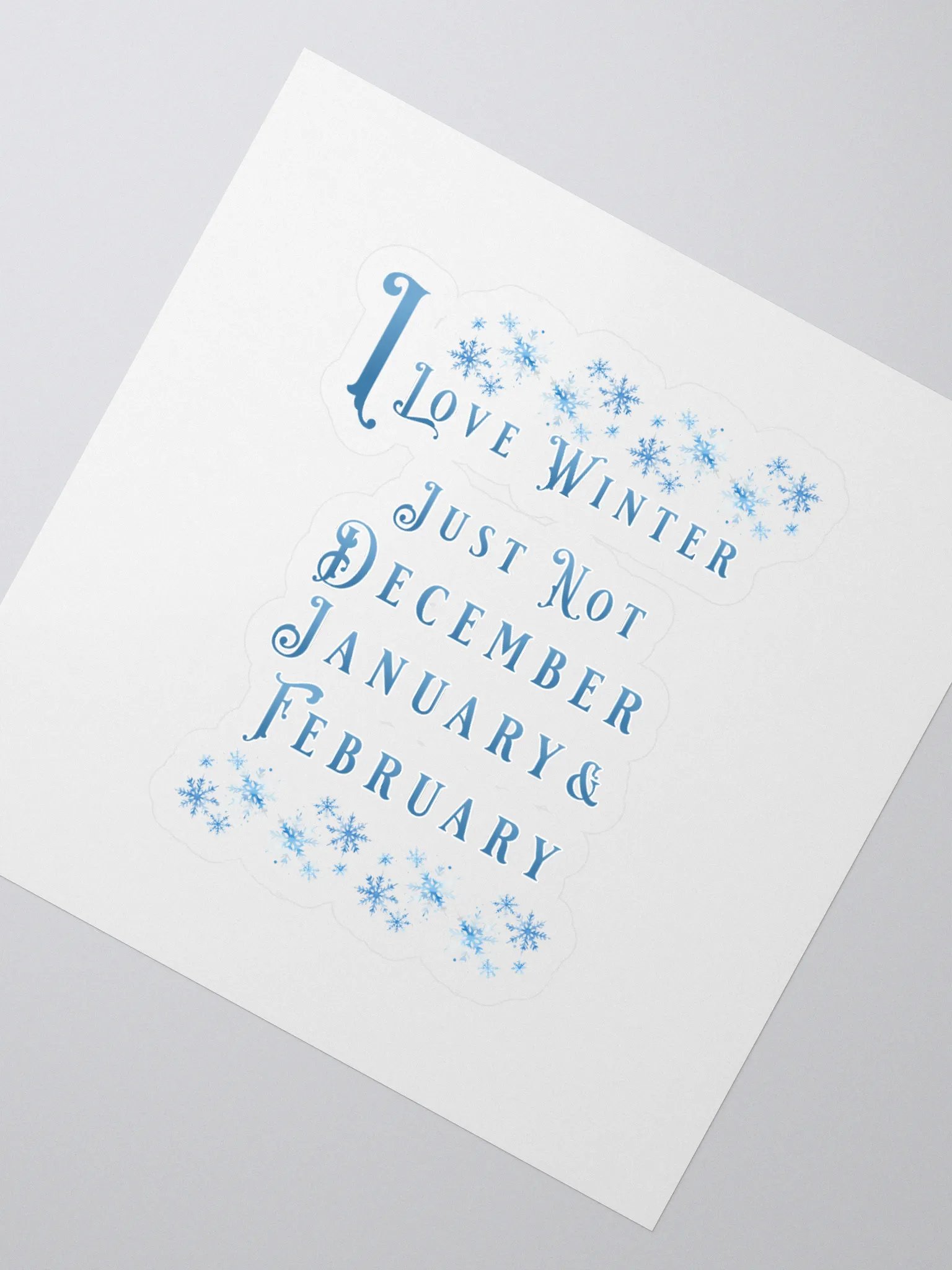 I Love Winter, Not Just December, January And February Sticker product image (2)