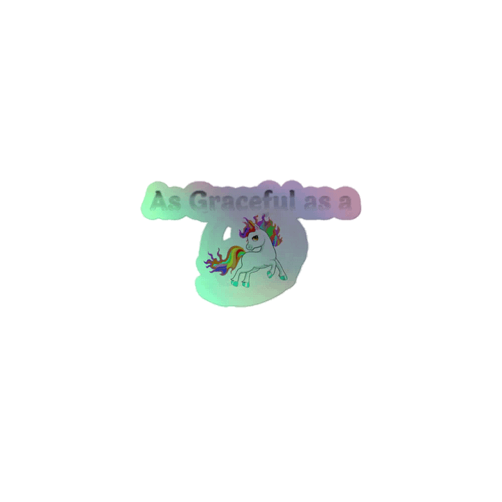 As Graceful as a Unicorn Holo sticker product image (1)