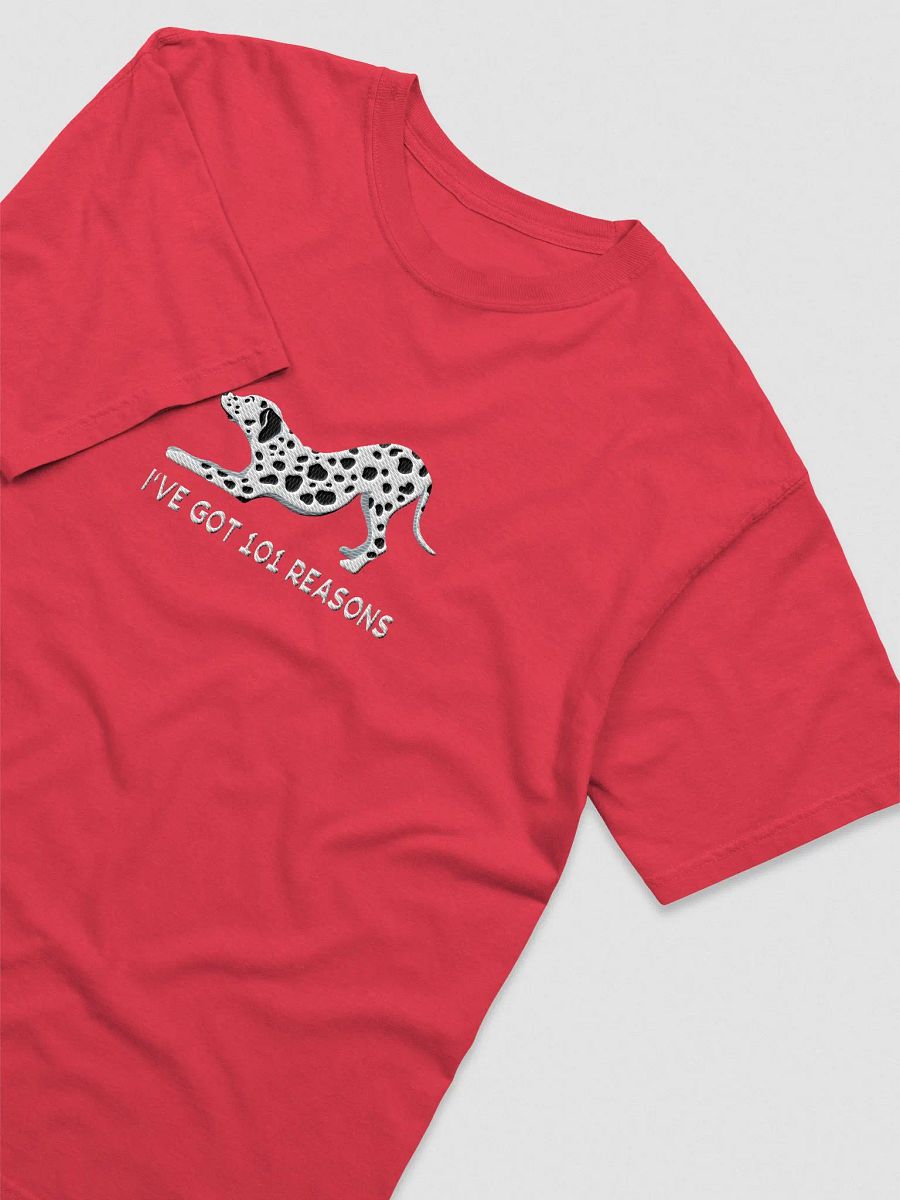 I've Got 101 Reasons T-Shirt(Embroidered) of a Dalmatian product image (5)