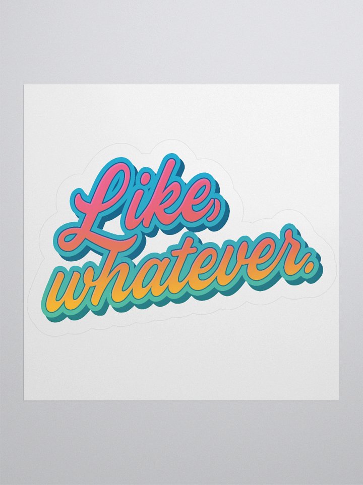 Like, Whatever Sticker product image (1)