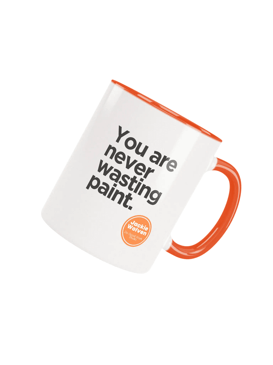 🧡🧡 🧡 You Are Never Wasting Paint Mug product image (4)