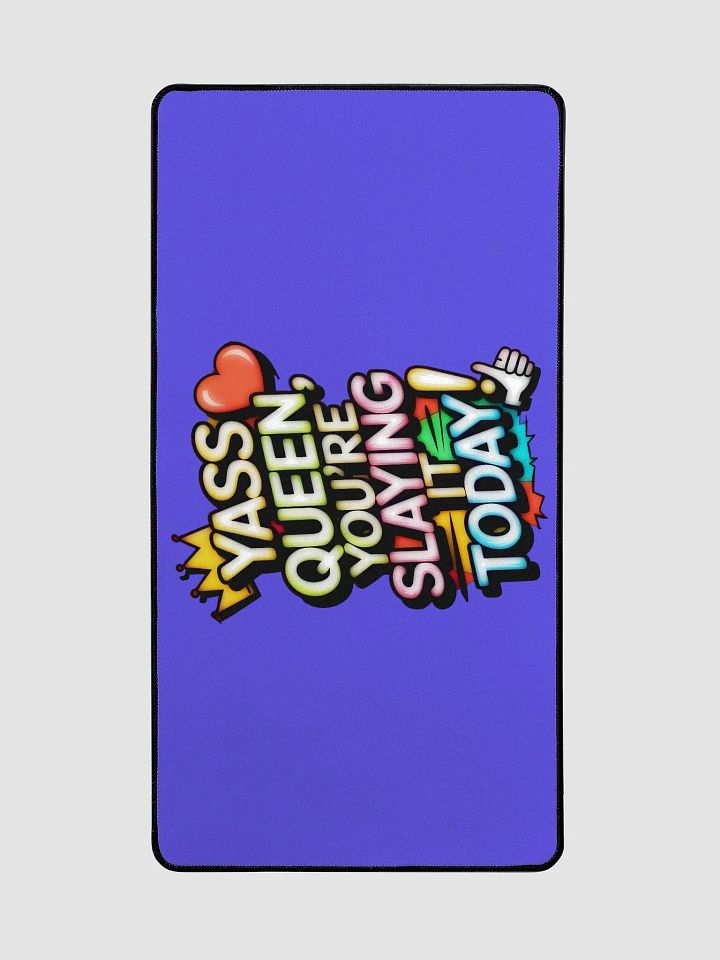 Yass Queen You're Slaying It Today! (H003) product image (2)