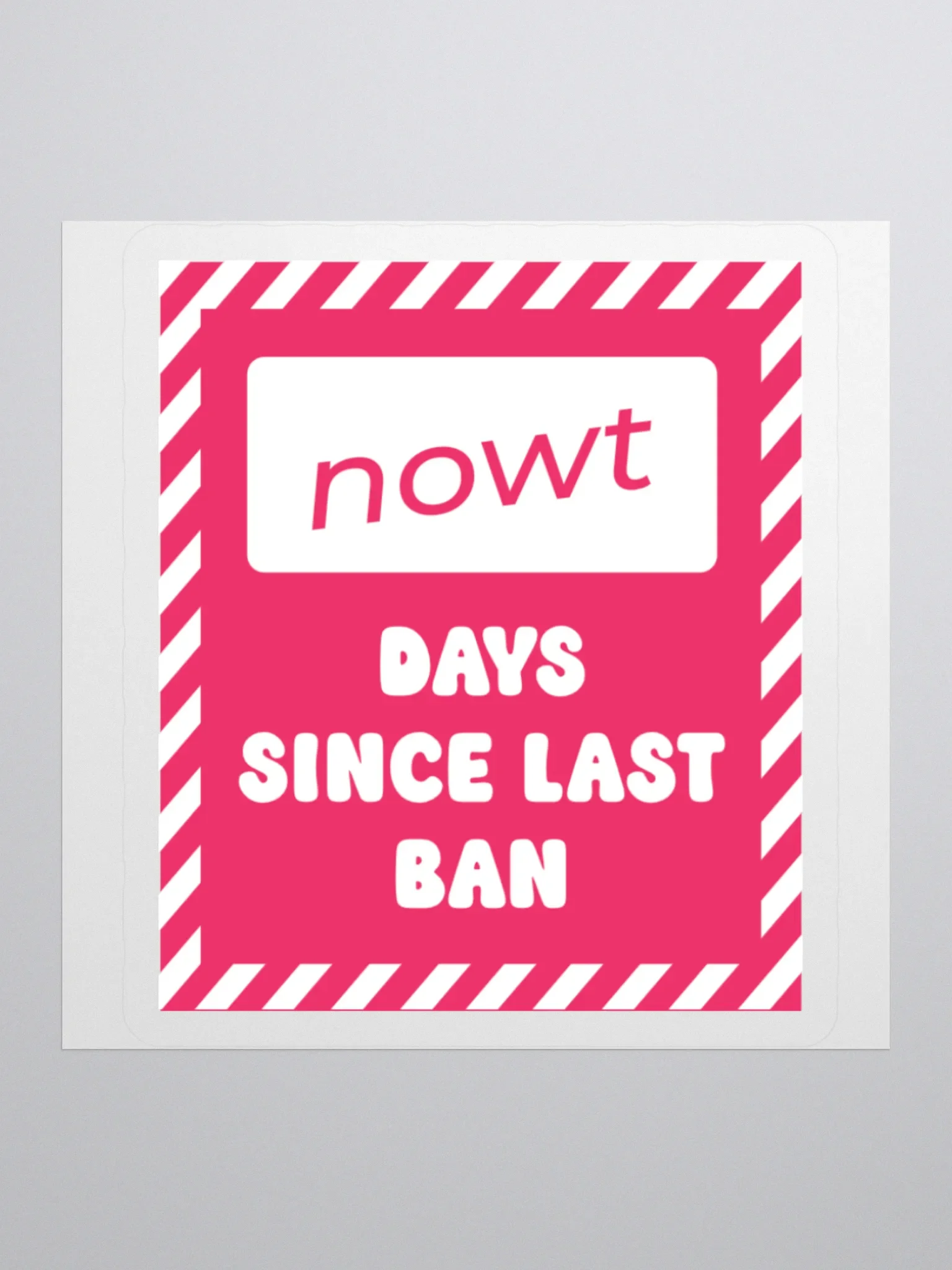 The Stickers: "NOWT Days Since Last Ban" product image (1)