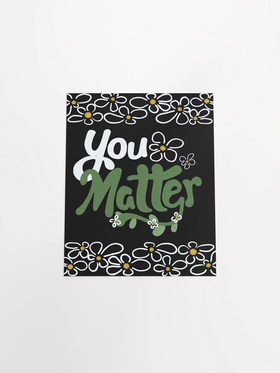 You Matter Flower Poster product image (11)