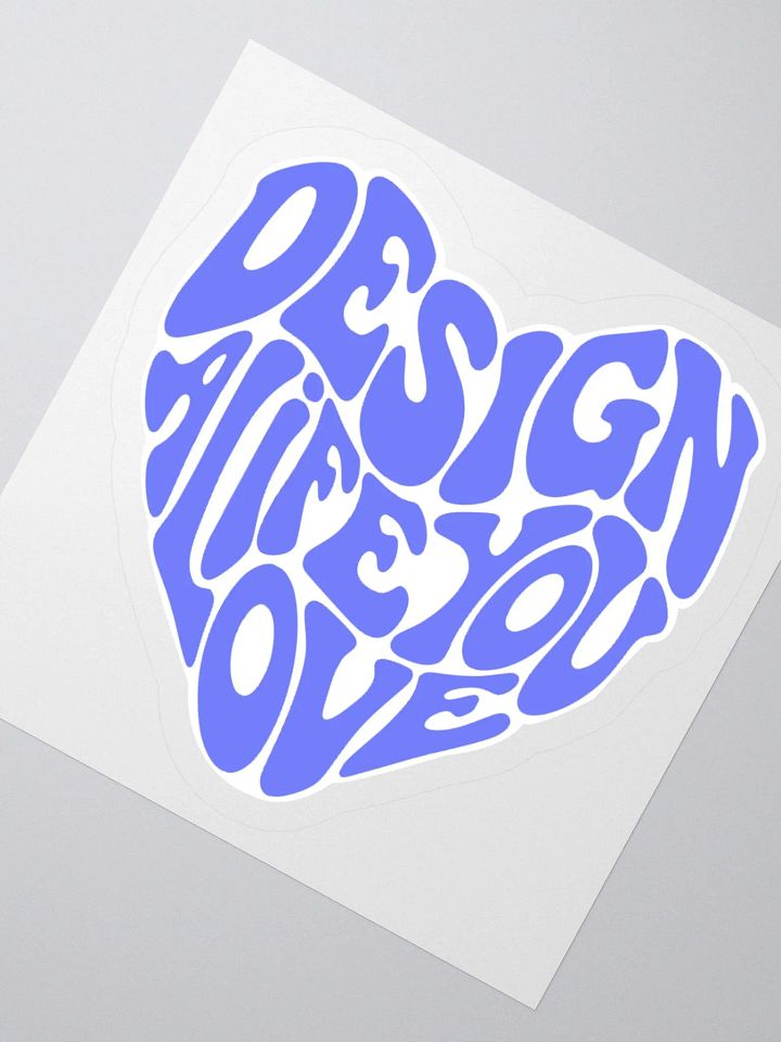 "Design a Life You Love" Blue Kiss-Cut Sticker product image (2)