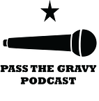 Pass The Gravy Podcast
