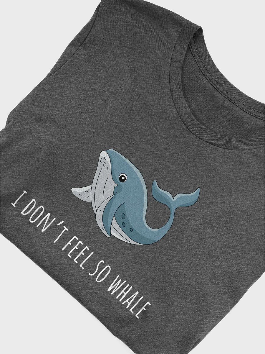I Don't Feel So Whale Funny - Unisex T-shirt Bella Canvas 3001 product image (22)