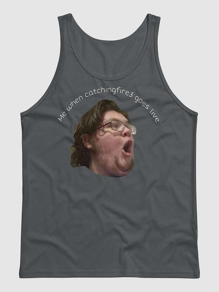 when catchingfire3 goes live Tank Top product image (1)