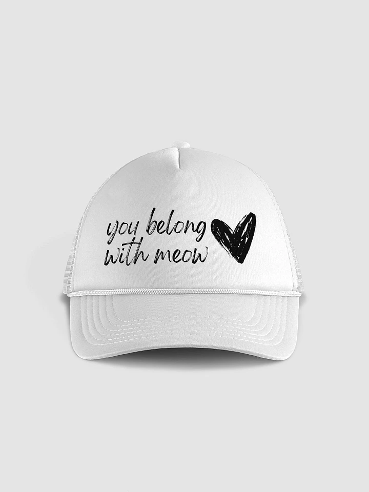 Valucap Foam Trucker Hat: You Belong With Meow product image (25)