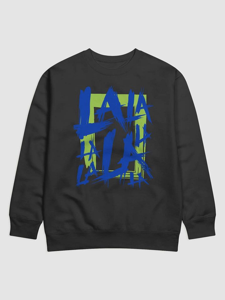 La La La Premium Sweatshirt product image (1)
