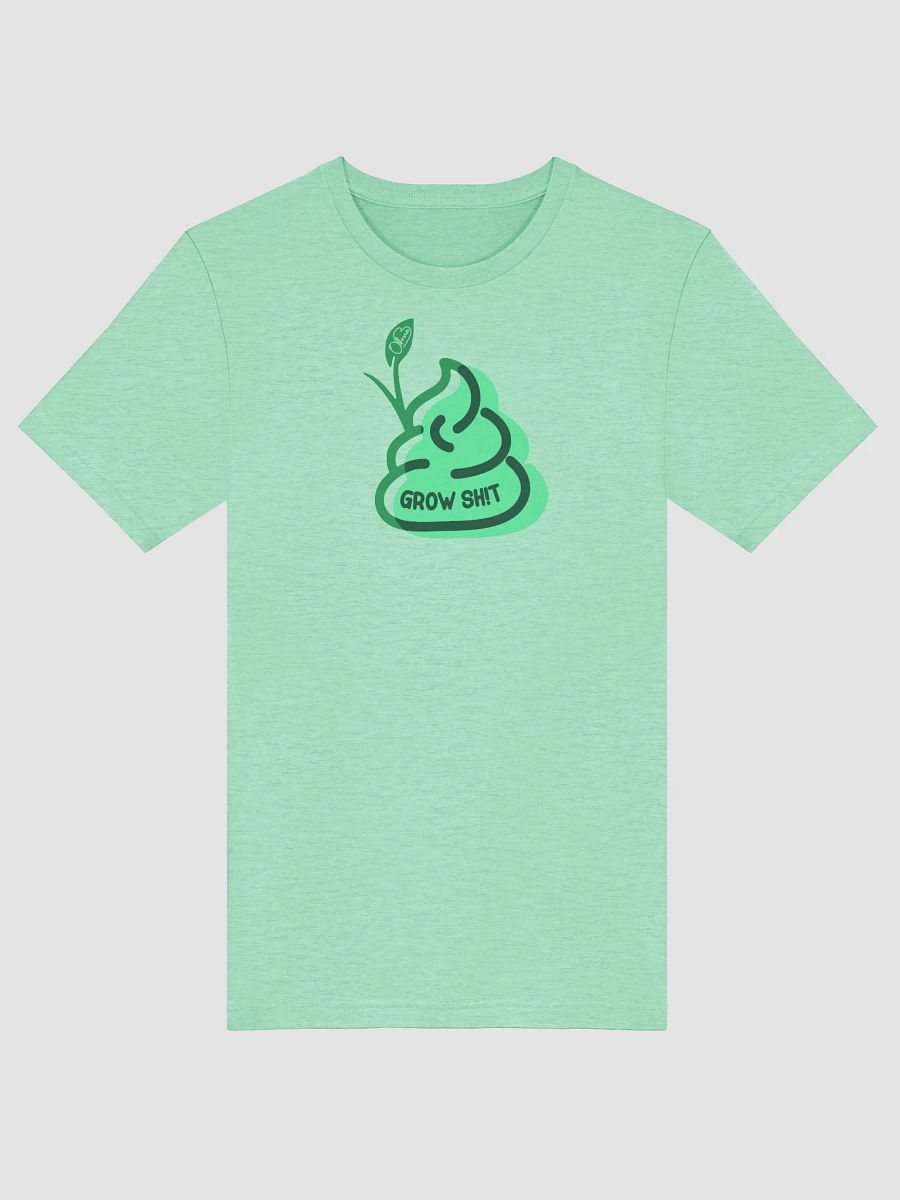 Grow Sh!t Sh!rt product image (23)