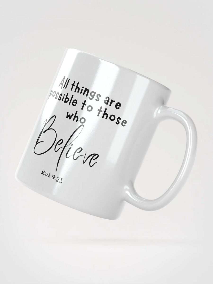 All Things Are Possible To Those Who Believe Mug product image (3)