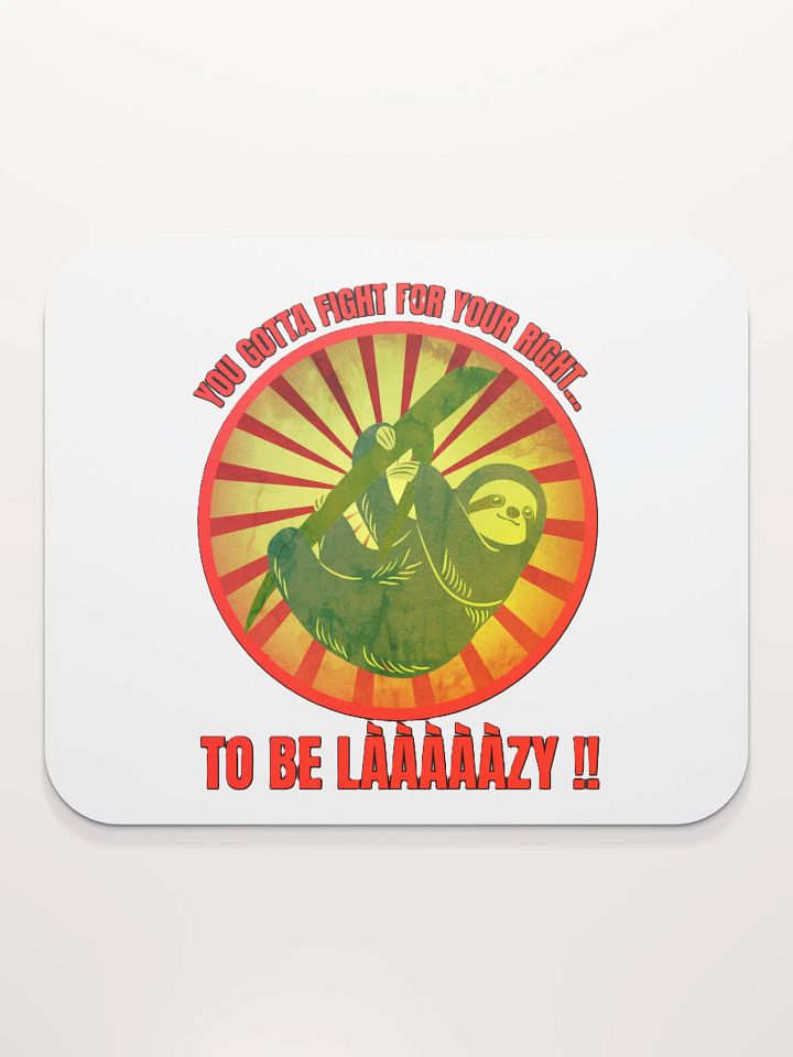 YOU GOTTA FIGHT FOR YOUR RIGHT... TO BE LAAAAZY!! product image (2)