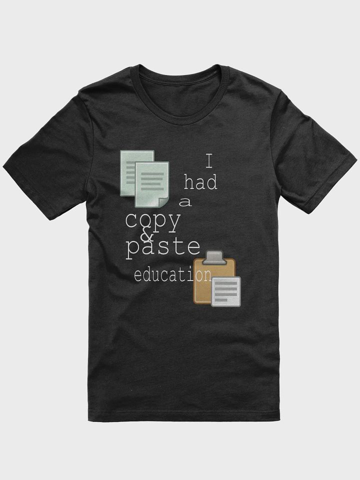 I Had A Copy & Paste Education - Colour - Bella+Canvas Supersoft T-Shirt product image (1)