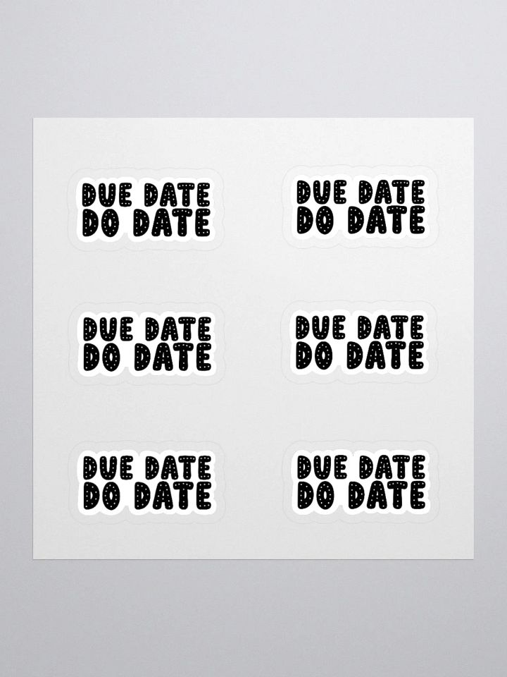 DUE DATE DO DATE Sticker (MEDIUM Sheet) product image (1)