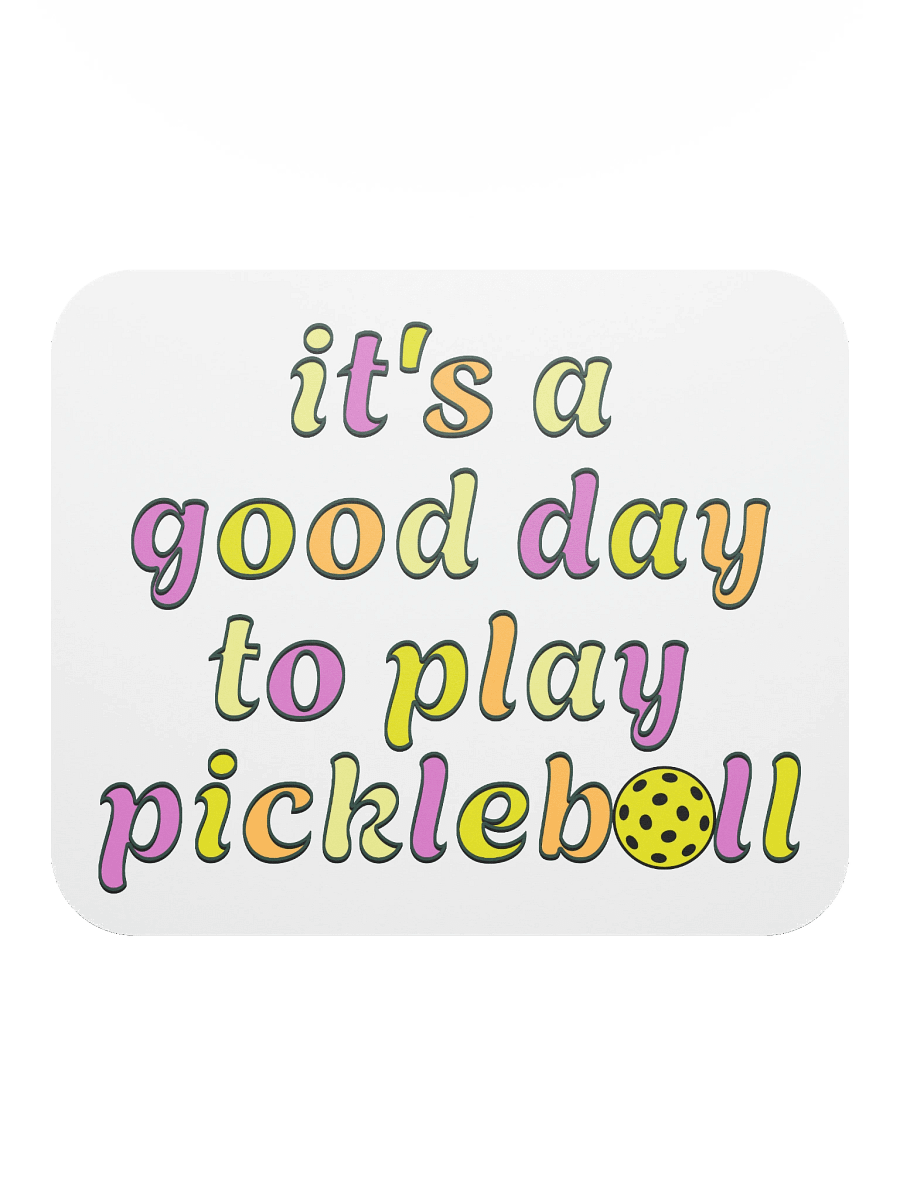 Its A Good Day To Play Pickleball Mouse Pad product image (1)